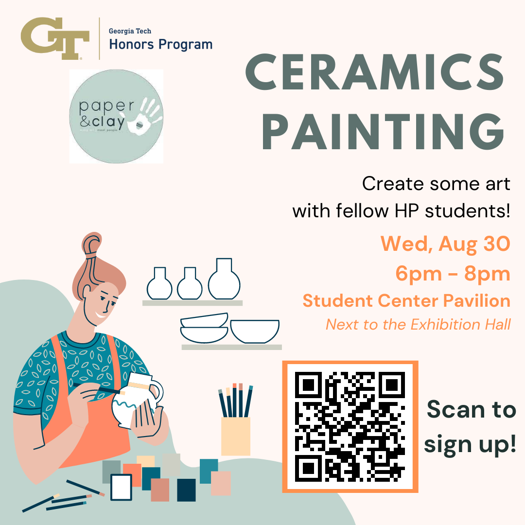 A flyer for the Honors Program ceramics painting activity on August 30th. Includes an image of a woman wearing an apron painting a ceramic vase, and a QR code with a link to the sign-up form.&nbsp;
