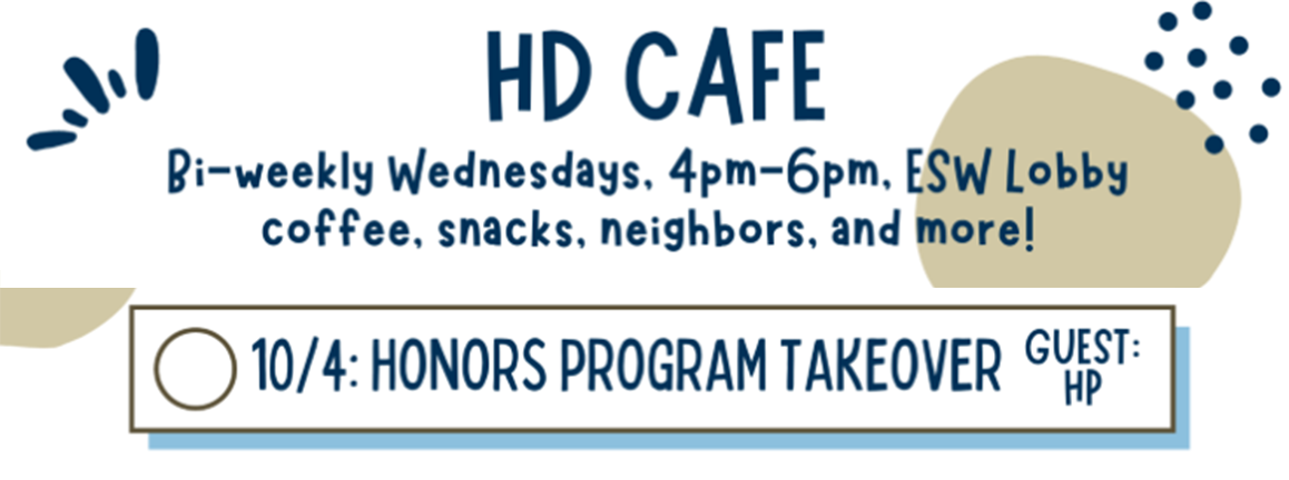 A graphic promoting the Hall Director (HD) Cafe every other Wednesday in the Eighth Street West lobby.

