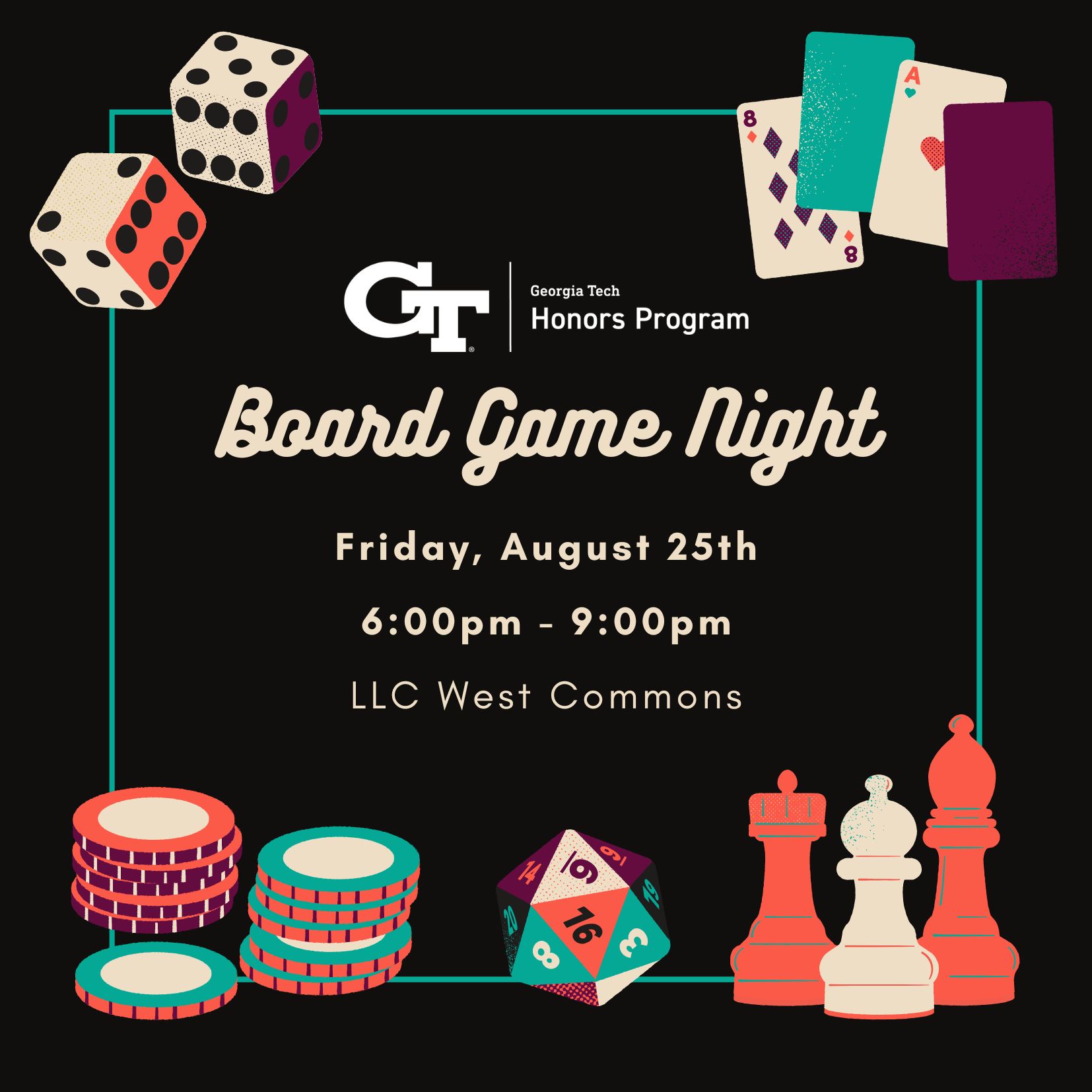A graphic promoting the Honors Program Board Game Night on August 25th from 6pm to 9pm. The image shows various games like chess, poker chips and a deck of cards.&nbsp;
