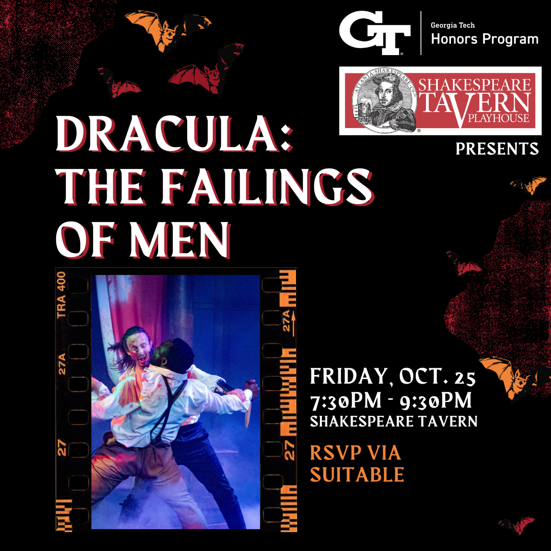 A flyer promoting the Honors Program trip the see Dracula at Shakespeare Tavern on October 25, 2024. A flyer promoting the Honors Program trip the see Dracula at Shakespeare Tavern on October 25, 2024.